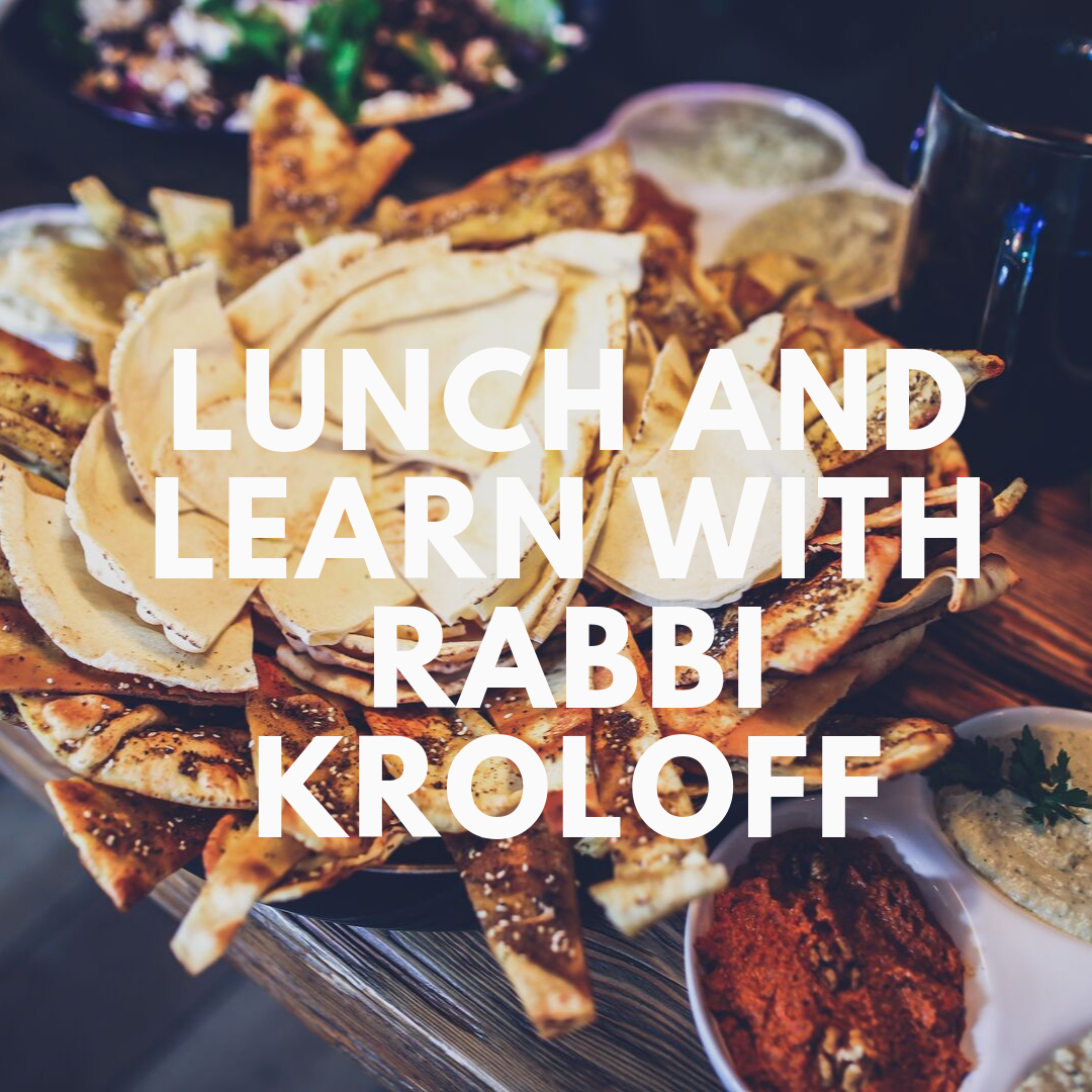 Lunch and learn with Rabbi Kroloff