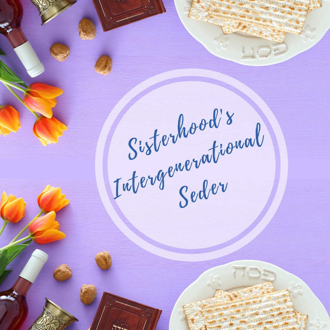 Sisterhood Intergenerational Seder