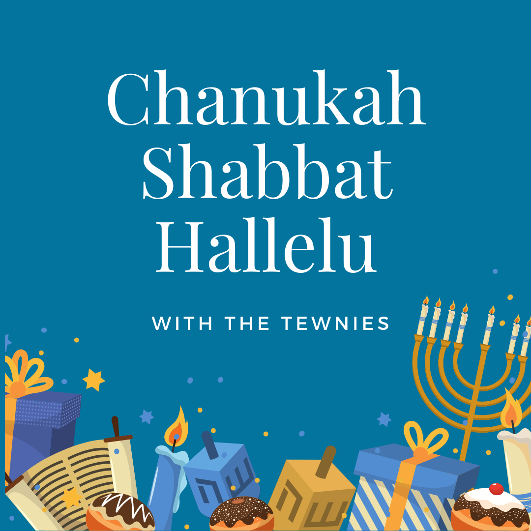 Friday, December 3 at 6:00 PM 
Join us for a very special Chanukah Shabbat Hallelu with the TEWnies (TEE's Youth Choir)