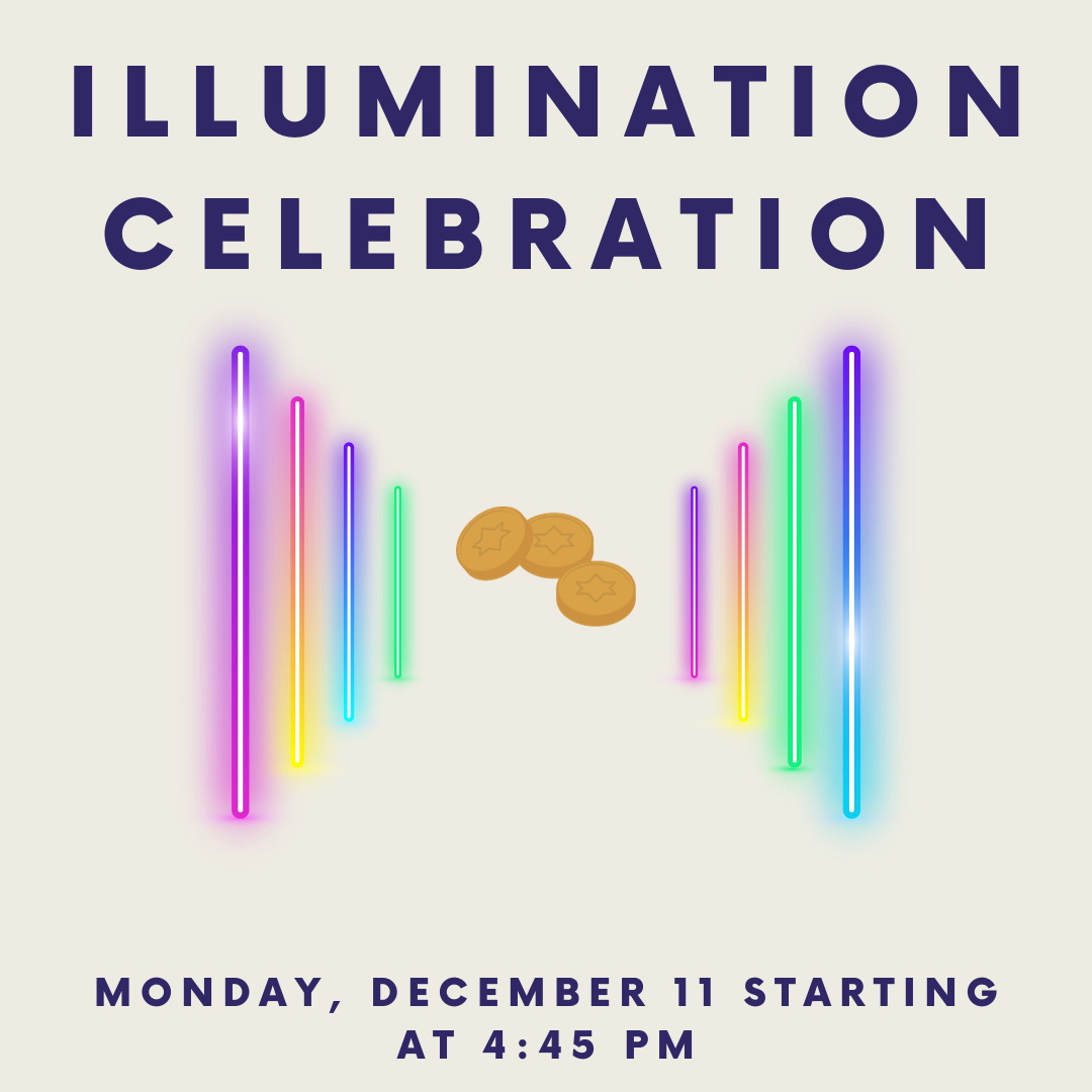Step inside and immerse yourself in the incredible lights of Chanukah like never before. Our social hall will be transformed with a unique curated visual experience, glow in the dark face paint, photo booth, DJ and so much more. There is an $18/family suggested donation. From 7 - 9 PM, there will be a teen only celebration. This event is underwritten by Menorah Chapels. Click to Register